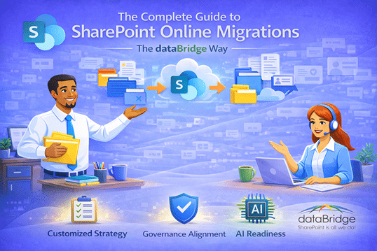 Illustration titled “The Complete Guide to SharePoint Online Migrations – The dataBridge Way” showing two professionals collaborating as files move into SharePoint Online in the cloud, highlighting customized strategy, governance alignment, and AI readiness, with the dataBridge logo and tagline “SharePoint is all we do.”