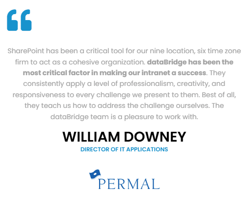 Client testimonial graphic highlighting dataBridge’s role in a successful SharePoint intranet implementation, attributed to William Downey, Director of IT Applications at Permal, featuring company logo and quote design