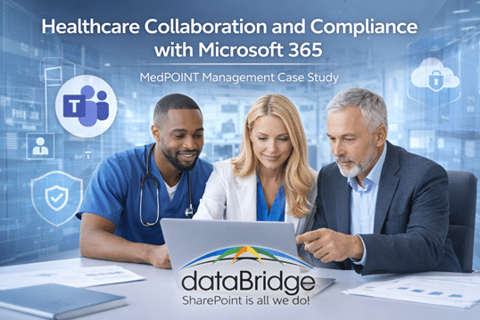 Healthcare team reviewing Microsoft Teams and Microsoft 365 compliance implementation for HIPAA-regulated environment in dataBridge client case study