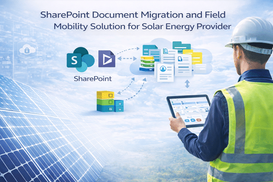 SharePoint document migration and field mobility solution for solar energy provider showing SharePoint, Microsoft Dynamics integration, and field technician accessing project documents on a tablet